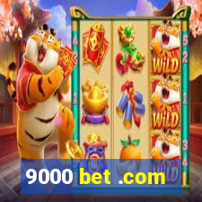 9000 bet .com
